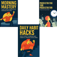 3 Ebook Bundle ( Daily Habit Hacks,Morning Mastery, Procrastinating Your Procrastination)