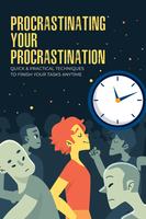 Procrastinating Your Procrastination